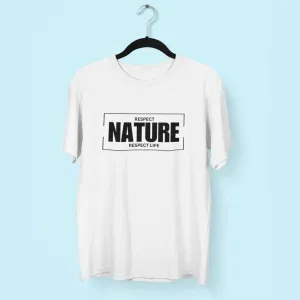 Respect Nature Respect Life Round Neck Half Sleeve Classic T-Shirt